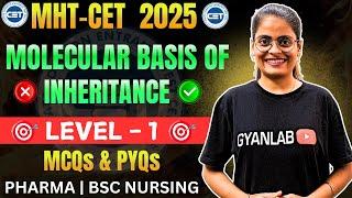 MHTCET 2025 | Biology | Molecular Basis of Inheritance - MCQ's & PYQ's | LeveL 1 | Gyanlab | Anjali