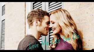 Klaus and Caroline  Love Me Like You Do 