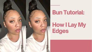 BUN TUT:  LOVELY B’S EDGE CONTROL:  GIRL MY EDGES IS LAID ‍️