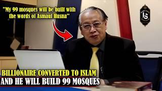 SHOCKED !! BILLIONAIRE CONVERTED TO ISLAM AND BUILD 99 MOSQUES