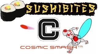 Cosmic Smash || SushiBites!