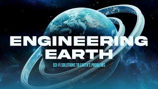 ENGINEERING EARTH: Sci-Fi Solutions to Earth's Problems - 4K Full Documentary