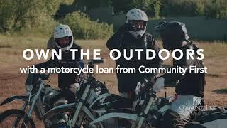 Get A Motorcycle Loan That Works For You! Own The Outdoors With Community First.