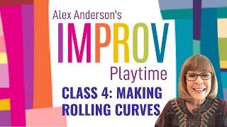 Alex Anderson LIVE - Improv Quilting Class #4 - Making Rolling Curves