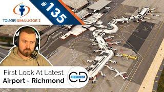 First Look At Latest Airport - Richmond - Tower! Simulator 3, Episode 135