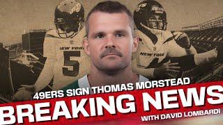 49ers BREAKING: Why SF signed Thomas Morstead to join Mitch Wishnowsky, Jake Moody