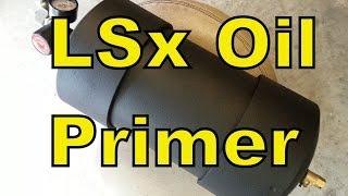 LS Engine Oil Primer, Home Made - Pre Lube Prevent Engine Dry Start "How To" - LS1 LSx