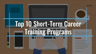 Top 10 Short Term Career Training Program | Career Tips