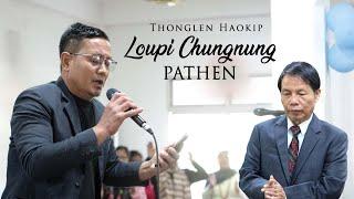 THONGLEN HAOKIP || LOUPI CHUNGNUNG PATHEN || Video processed at GIBEON MEDIA