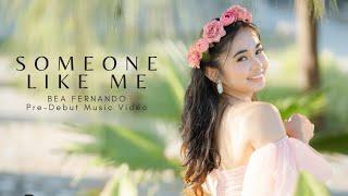 Bea Fernando - Someone Like Me (Pre-Debut Music Video)