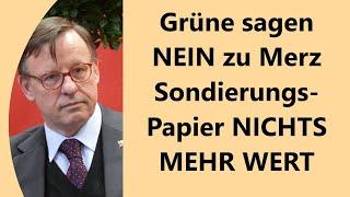 Werden Grüne bestochen? Koalition CDU/SPD/Grüne? Platzt definitiv Schwarz-Rot?