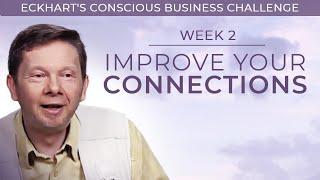 The Practice of Conscious Business Relationships | The Conscious Business Challenge (Week 2)