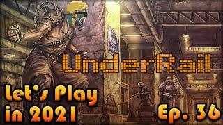 UNDERRAIL Let's Play in 2021: Episode 36 [Blind Playthrough][Depot A Can't Stand Traps and Bolts]