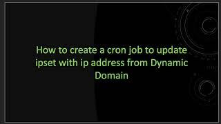 How to create a cron job to update ipset with ip address from Dynamic Domain