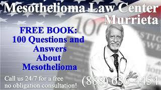 Murrieta, CA - Mesothelioma & Asbestos - Lawyer | Attorney | Lawsuit - (Lung Cancer, Asbestosis)