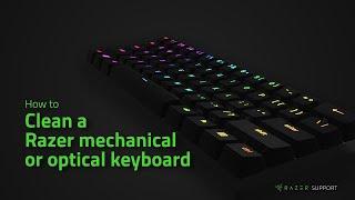 How to clean a Razer mechanical or optical keyboard