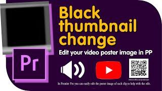 Change black thumbnail preview in Adobe Premiere Pro clips.