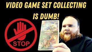 Video Game Set Collecting Is DUMB!