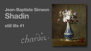 Jean Baptiste Simeon Shadin  still life #1