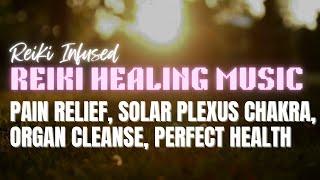 ️174 Hz Reiki Infused Music PERFECT HEALTH: Pain Relief, Solar Plexus Chakra Healing, Organ Cleanse