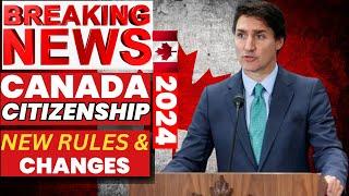 New Rules for Canadian Citizenship Application in 2024 | How to get Canadian 5-Year Citizenship