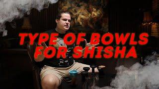 All types of Hookah bowls || How to choose ?