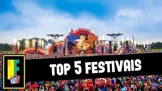 TOP 5 FESTIVAIS