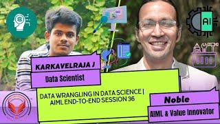 Data Wrangling in Data Science | AIML End-to-End Session 36