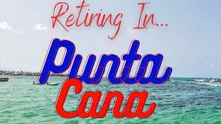 Retirement destination:Punta Cana, Dominican Republic