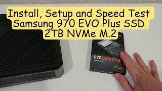 Samsung 970 EVO Plus SSD 2TB: Install, Setup, and Speed Test (MZ-V7S2T0/ MZ-V7S2T0B/AM)