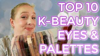 BEST K-BEAUTY EYESHADOW // Top 10 favorite K-beauy & C-beauty palettes