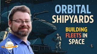 Orbital Shipyards - Building Fleets in Space