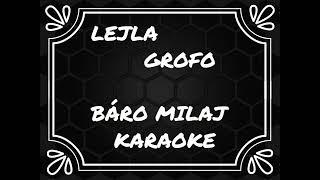 LEJLA GROFO BÁRO MILAJ KARAOKE