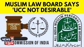 What Are All India Muslim Personal Law Board's Various Objections Against UCC 2023 ? | News18