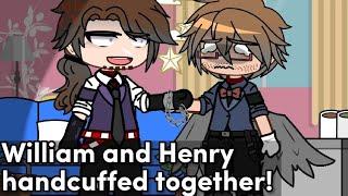 //William and Henry handcuffed together?//My AU!|Fnaf|LAZY|