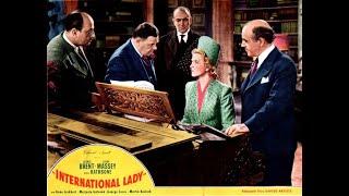 International Lady (1941)  Colorized  George Brent, Basil Rathbone, Ilona Massey