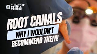 Let's talk about Root Canals and why I won't recommend one by Seth Gilson D.M.D @Mindful.Doctor