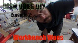 Diso Does DIY  Episode 2: Workbench Woes (MOBILE WORKBENCH)