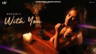 With you (Official Video) | Bhoomi | Naaz | Gurdit | Mk.Digital | Manish Sharma | Music Creation