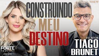 CONSTRUINDO MEU DESTINO ! TIAGO BRUNET #MAISFORTEPODCAST