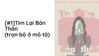 Tìm Lại Bản Thân Audio Trọn Bộ - Chương 1  | Tố Thủ Chiết Chi Xuyên Nhanh Hệ Thống