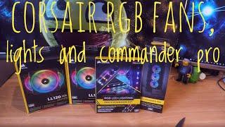 Unboxing: Corsair Commander Pro, RGB Lightstrip and LL120 RGB Fans with thoughts