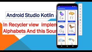 kotlin android Recycler view with GridView layout implement alphabet sounds/ image alphabets sounds