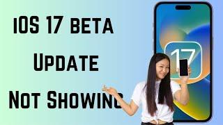 How To Fix iOS 17 Beta Not Showing on iPhone | FIX iOS 17 Developer Beta Not Showing