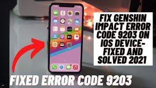 How to Fix Genshin Impact Error Code 9203 on iphone/ipad - Solved and Fixed 2021