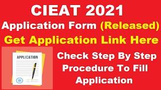 CIEAT 2021 Application Form (Released) - How To Fill CIEAT Application Form 2021