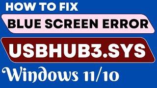 UsbHub3.sys Blue Screen Error in Windows 11 / 10 Fixed