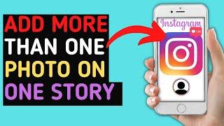 How to Add MORE than One Photo on One Story on Instagram (NEW UPDATE) | Latest Tutorial