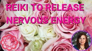 Reiki to Release Nervous Energy 