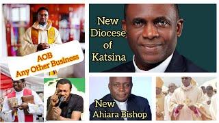 Fr. Kelvin Ugwu vs. Zionites; Ahiara Diocese' New Bishop; Pope Francis' New Diocese of Katsina
